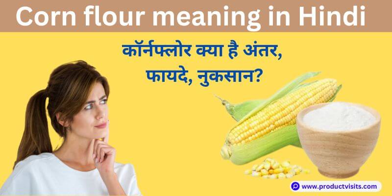 Corn Flour Meaning In Hindi